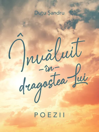 Învăluit în dragostea Lui